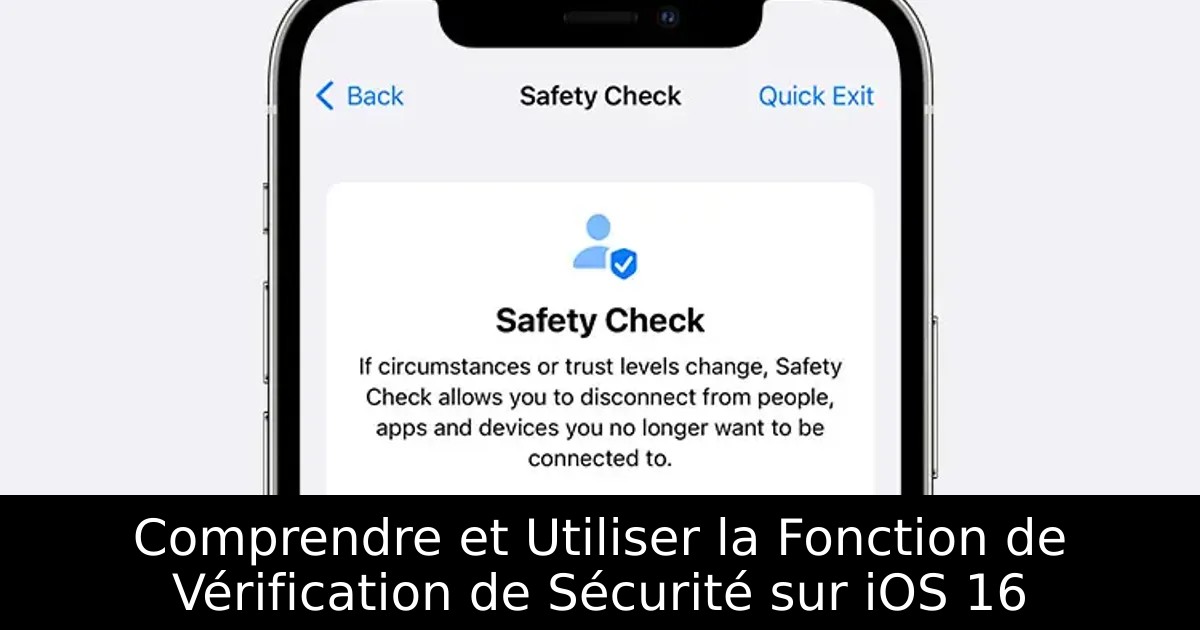 Comprendre et Utiliser la Fonction de Vérification de Sécurité sur iOS 16