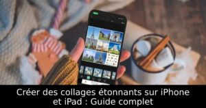 Créer des collages étonnants sur iPhone et iPad : Guide complet