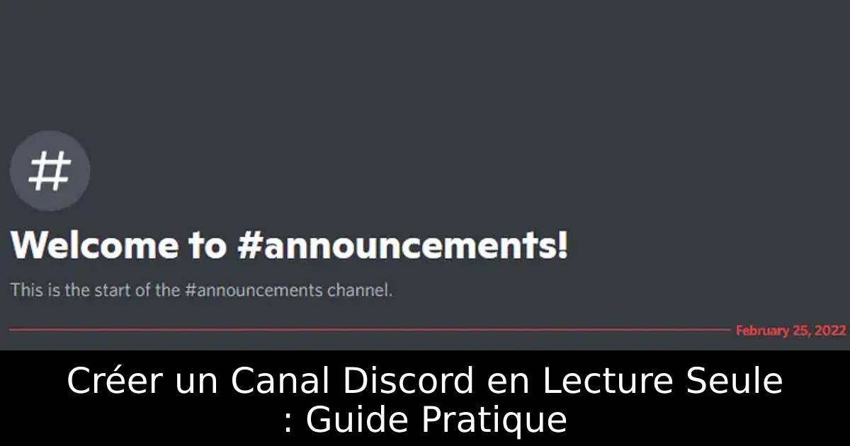 Créer un Canal Discord en Lecture Seule : Guide Pratique