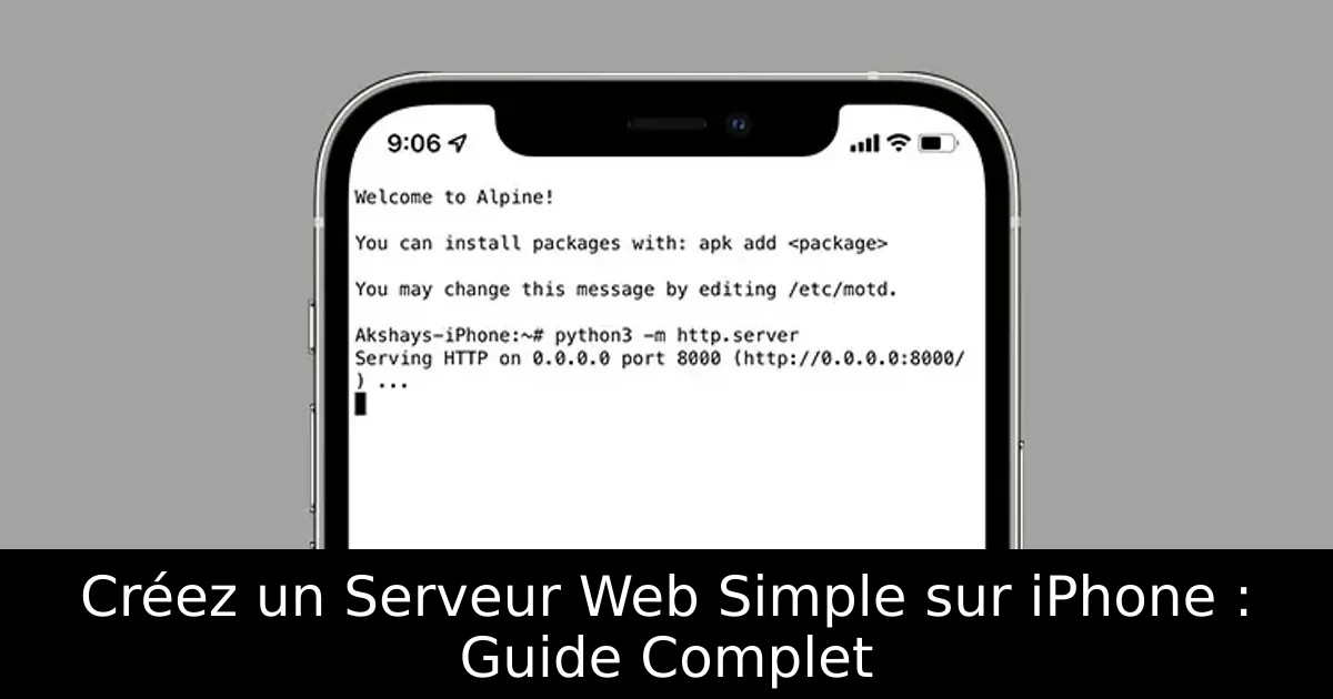 Créez un Serveur Web Simple sur iPhone : Guide Complet