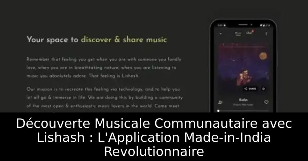 Découverte Musicale Communautaire avec Lishash : L&rsquo;Application Made-in-India Revolutionnaire