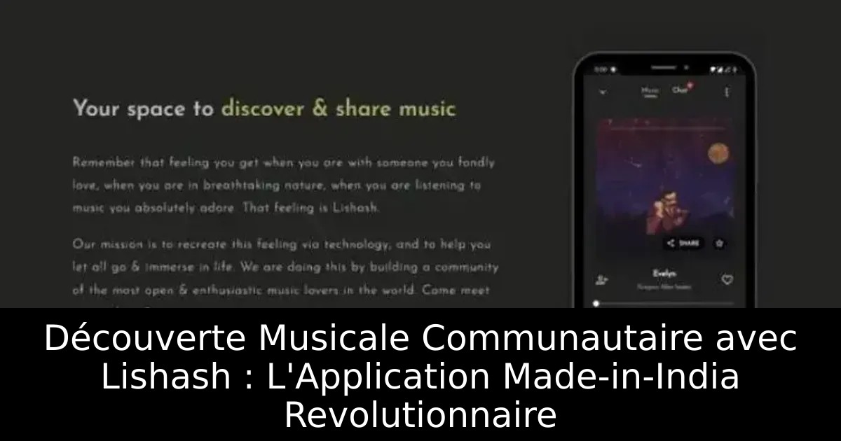 Découverte Musicale Communautaire avec Lishash : L&rsquo;Application Made-in-India Revolutionnaire