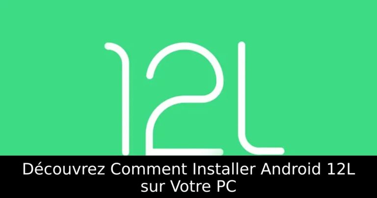 Découvrez Comment Installer Android 12L sur Votre PC