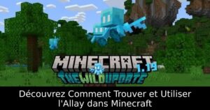 Découvrez Comment Trouver et Utiliser l&rsquo;Allay dans Minecraft