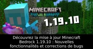 Découvrez la mise à jour Minecraft Bedrock 1.19.10 : Nouvelles fonctionnalités et corrections de bugs