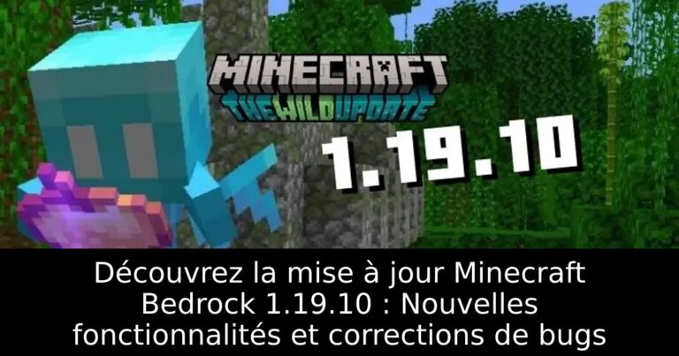 Découvrez la mise à jour Minecraft Bedrock 1.19.10 : Nouvelles fonctionnalités et corrections de bugs