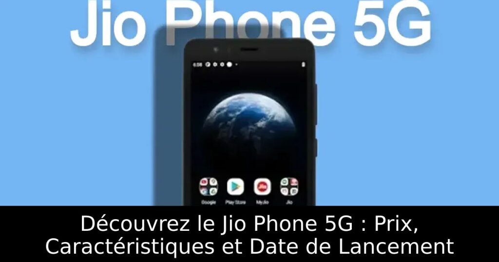 Découvrez le Jio Phone 5G : Prix, Caractéristiques et Date de Lancement