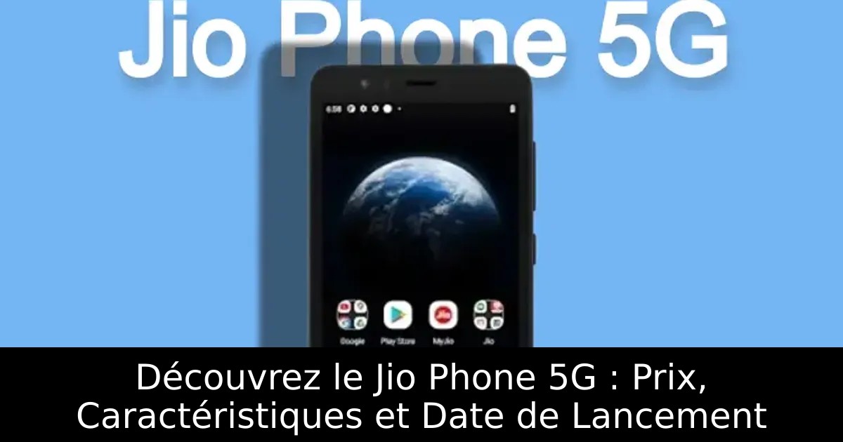 Découvrez le Jio Phone 5G : Prix, Caractéristiques et Date de Lancement