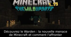 Découvrez le Warden : la nouvelle menace de Minecraft et comment l&rsquo;affronter
