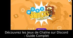 Découvrez les Jeux de Chaîne sur Discord : Guide Complet