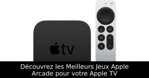 Découvrez les Meilleurs Jeux Apple Arcade pour votre Apple TV