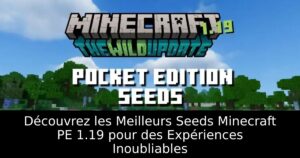 Découvrez les Meilleurs Seeds Minecraft PE 1.19 pour des Expériences Inoubliables