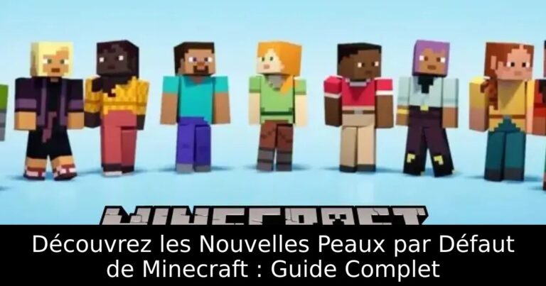 Découvrez les Nouvelles Peaux par Défaut de Minecraft : Guide Complet