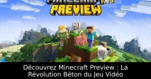 Découvrez Minecraft Preview : La Révolution Béton du Jeu Vidéo