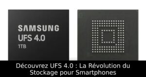 Découvrez UFS 4.0 : La Révolution du Stockage pour Smartphones