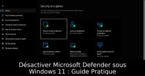 Désactiver Microsoft Defender sous Windows 11 : Guide Pratique