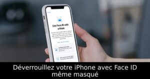 Déverrouillez votre iPhone avec Face ID même masqué