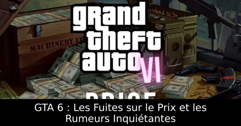 GTA 6 : Les Fuites sur le Prix et les Rumeurs Inquiétantes