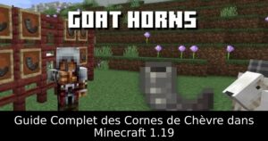 Guide Complet des Cornes de Chèvre dans Minecraft 1.19