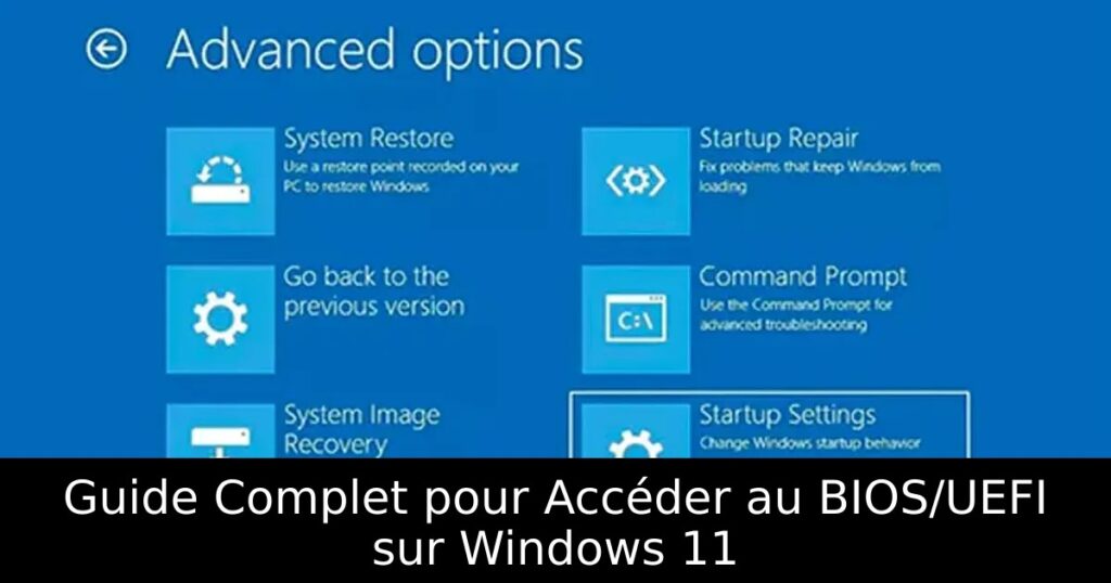 Guide Complet pour Accéder au BIOS/UEFI sur Windows 11