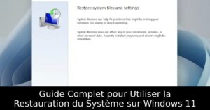 Guide Complet pour Utiliser la Restauration du Système sur Windows 11