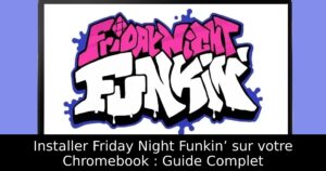 Installer Friday Night Funkin’ sur votre Chromebook : Guide Complet