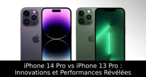 iPhone 14 Pro vs iPhone 13 Pro : Innovations et Performances Révélées