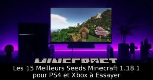 Les 15 Meilleurs Seeds Minecraft 1.18.1 pour PS4 et Xbox à Essayer
