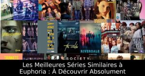 Les Meilleures Séries Similaires à Euphoria : À Découvrir Absolument