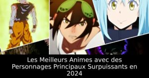 Les Meilleurs Animes avec des Personnages Principaux Surpuissants en 2024