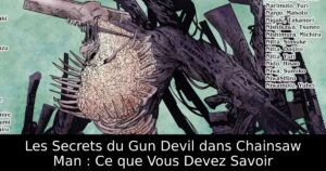 Les Secrets du Gun Devil dans Chainsaw Man : Ce que Vous Devez Savoir