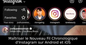 Maîtriser le Nouveau Fil Chronologique d&rsquo;Instagram sur Android et iOS