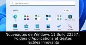 Nouveautés de Windows 11 Build 22557 : Folders d&rsquo;Applications et Gestes Tactiles Innovants