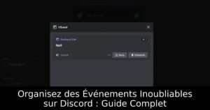 Organisez des Événements Inoubliables sur Discord : Guide Complet