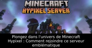 Plongez dans l&rsquo;univers de Minecraft Hypixel : Comment rejoindre ce serveur emblématique