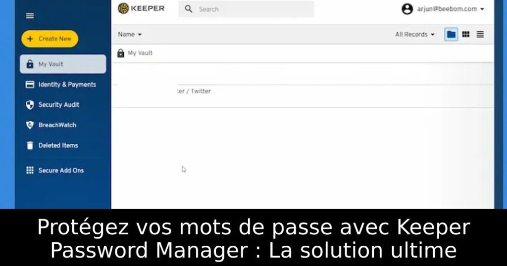 Protégez vos mots de passe avec Keeper Password Manager : La solution ultime
