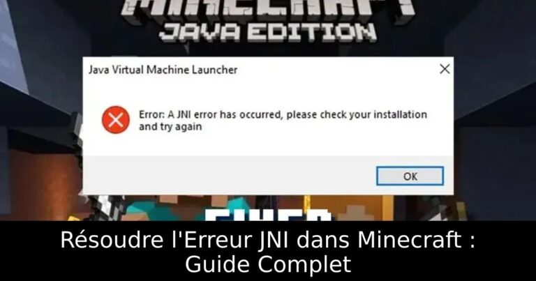 Résoudre l&rsquo;Erreur JNI dans Minecraft : Guide Complet