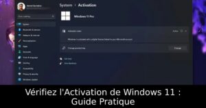 Vérifiez l&rsquo;Activation de Windows 11 : Guide Pratique