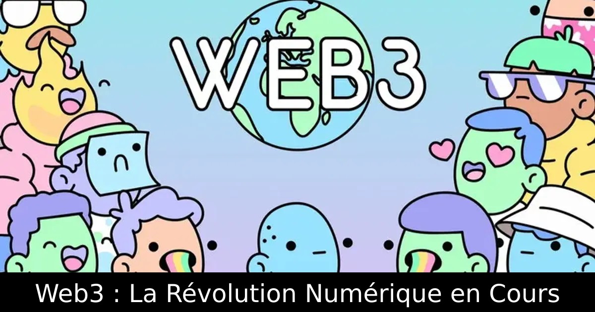 Web3 : La Révolution Numérique en Cours
