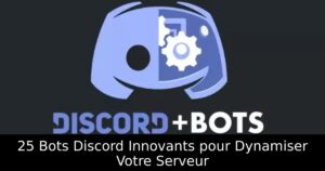 25 Bots Discord Innovants pour Dynamiser Votre Serveur