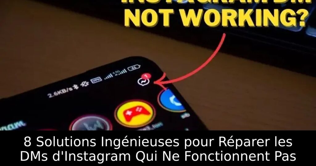 8 Solutions Ingénieuses pour Réparer les DMs d&rsquo;Instagram Qui Ne Fonctionnent Pas