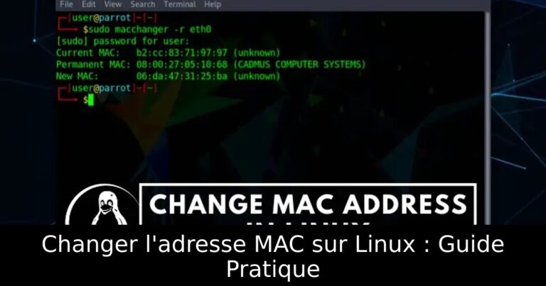 Changer l&rsquo;adresse MAC sur Linux : Guide Pratique