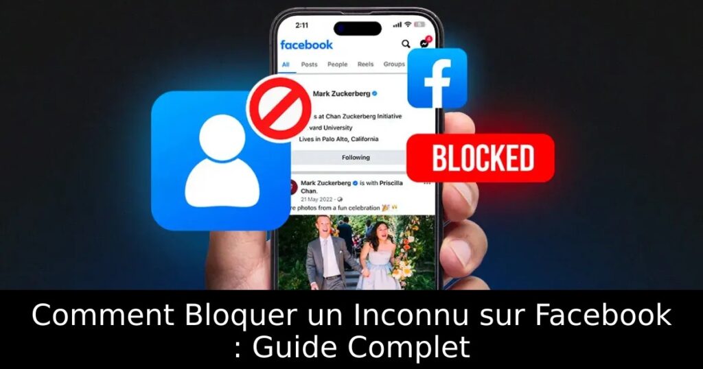 Comment Bloquer un Inconnu sur Facebook : Guide Complet