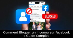 Comment Bloquer un Inconnu sur Facebook : Guide Complet