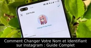 Comment Changer Votre Nom et Identifiant sur Instagram : Guide Complet