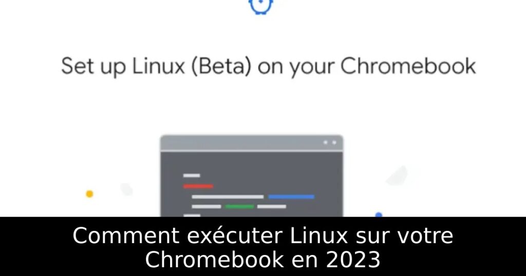 Comment exécuter Linux sur votre Chromebook en 2023