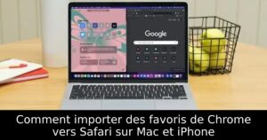 Comment importer des favoris de Chrome vers Safari sur Mac et iPhone