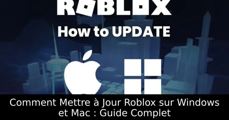 Comment Mettre à Jour Roblox sur Windows et Mac : Guide Complet