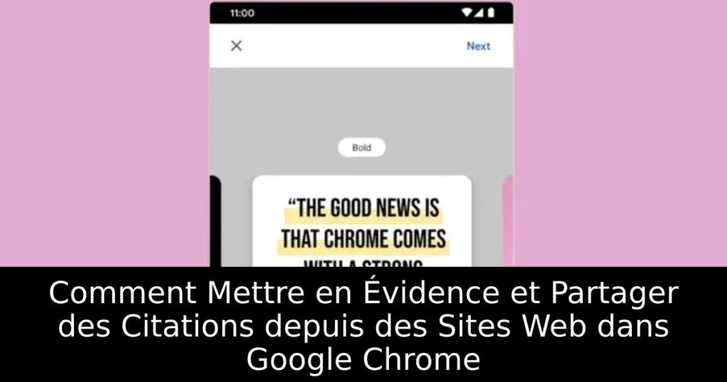 Comment Mettre en Évidence et Partager des Citations depuis des Sites Web dans Google Chrome