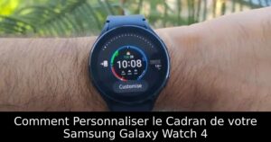Comment Personnaliser le Cadran de votre Samsung Galaxy Watch 4